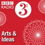 BBC Radio 3 Arts and Ideas